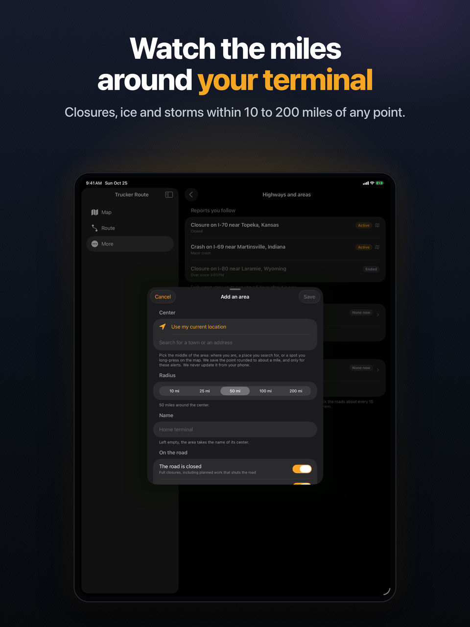 iPad: Add an area screen with a 50-mile radius and switches for closures, reopenings, crashes and ice