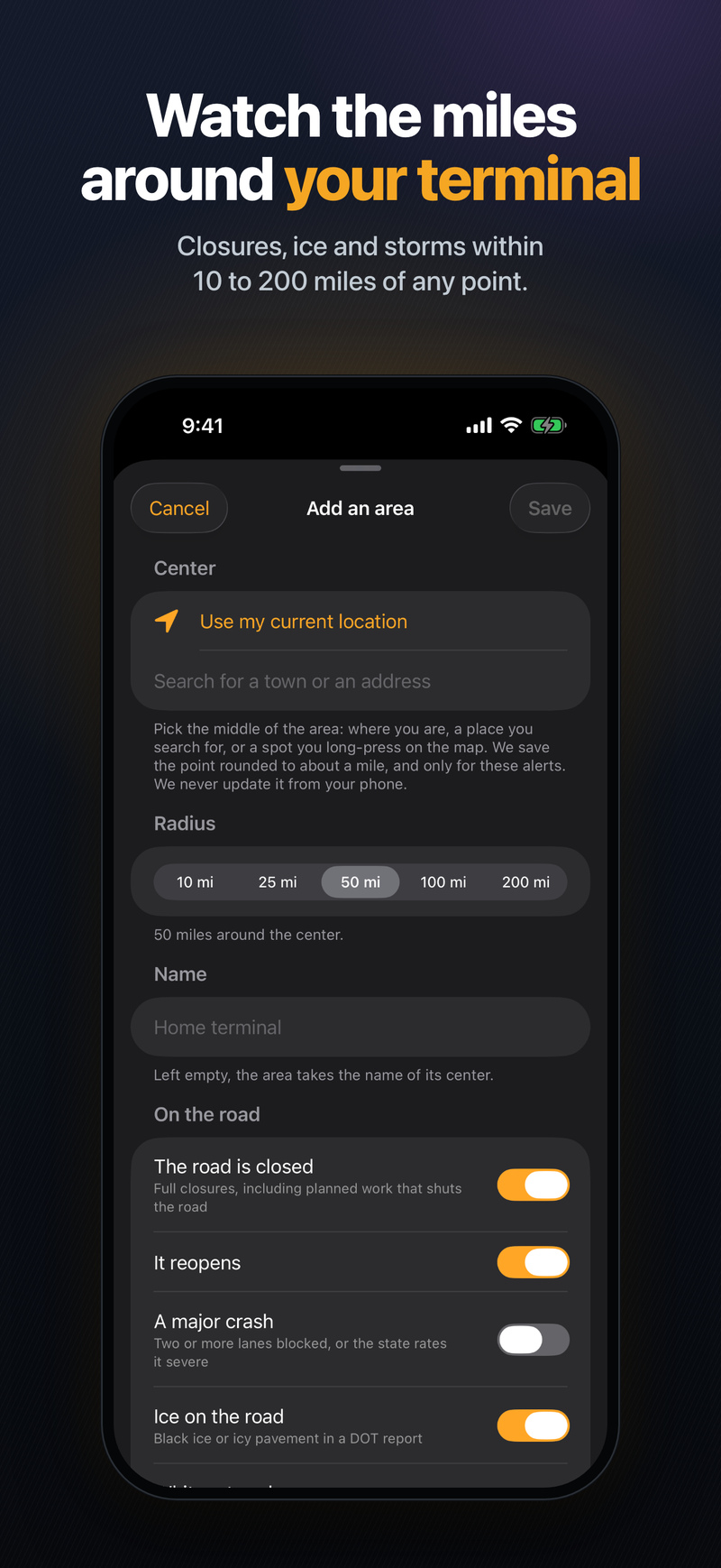 Add an area screen with a 50-mile radius and switches for closures, reopenings, crashes and ice